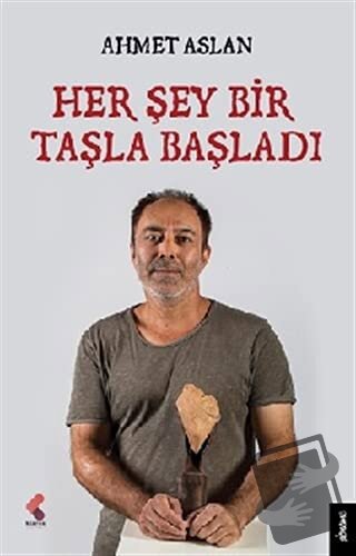 Her Şey Bir Taşla Başladı - Ahmet Aslan - Klaros Yayınları - Fiyatı - 