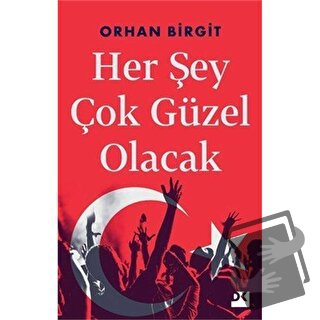 Her Şey Çok Güzel Olacak - Orhan Birgit - Doğan Kitap - Fiyatı - Yorum