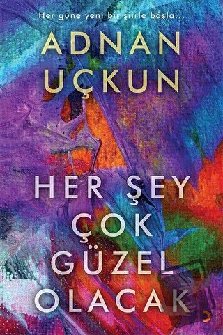 Her Şey Çok Güzel Olacak - Adnan Uçkun - Cinius Yayınları - Fiyatı - Y