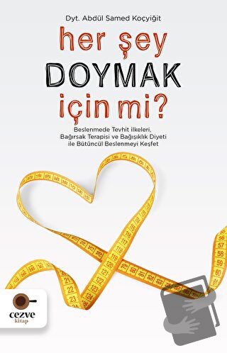 Her Şey Doymak İçin Mi? - Abdül Samed Koçyiğit - Cezve Kitap - Fiyatı 