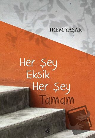 Her Şey Eksik Her Şey Tamam - İrem Yaşar - Küsurat Yayınları - Fiyatı 