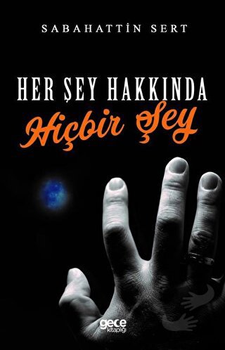 Her Şey Hakkında Hiçbir Şey - Sabahattin Sert - Gece Kitaplığı - Fiyat