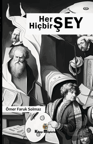 Her Şey Hiçbir Şey - Ömer Faruk Solmaz - Kitap Müptelası Yayınları - F