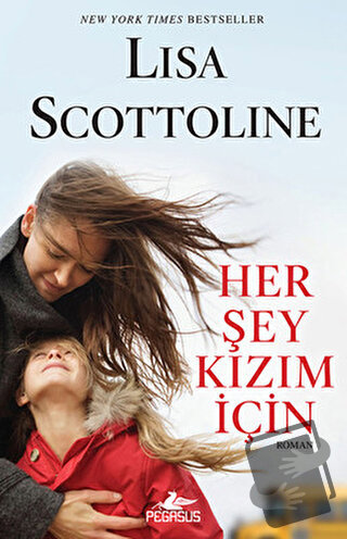 Her Şey Kızım İçin - Lisa Scottoline - Pegasus Yayınları - Fiyatı - Yo