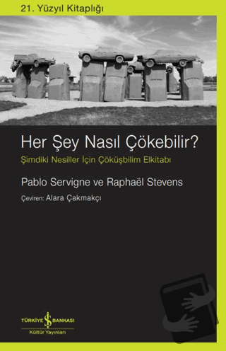 Her şey Nasıl Çökebilir? - Pablo Servigne - İş Bankası Kültür Yayınlar