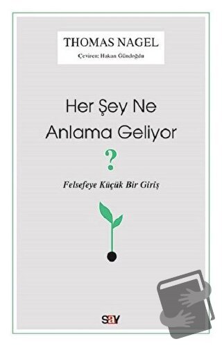 Her Şey Ne Anlama Geliyor? - Thomas Nagel - Say Yayınları - Fiyatı - Y