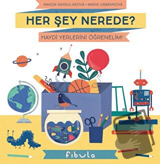 Her Şey Nerede? - Magda Gargulakova - Fibula Yayıncılık - Fiyatı - Yor