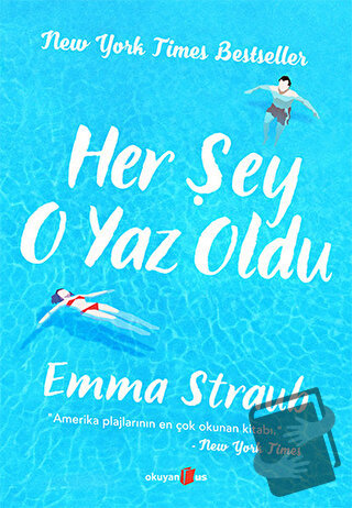 Her Şey O Yaz Oldu - Emma Straub - Okuyan Us Yayınları - Fiyatı - Yoru