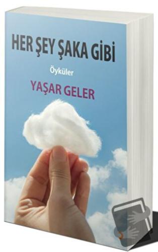 Her Şey Şaka Gibi - Yaşar Geler - Cinius Yayınları - Fiyatı - Yorumlar