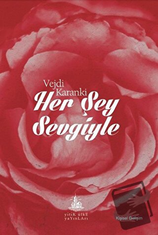 Her Şey Sevgiyle - Vejdi Karanki - Yitik Ülke Yayınları - Fiyatı - Yor