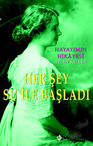 Her Şey Su ile Başladı - Helen Keller - Kuraldışı Yayınevi - Fiyatı - 