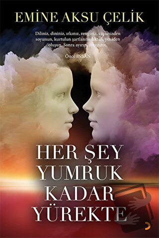 Her Şey Yumruk Kadar Yürekte - Emine Aksu Çelik - Cinius Yayınları - F