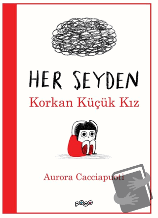 Her Şeyden Korkan Küçük Kız - Aurora Cacciapuoti - Pogo Çocuk - Fiyatı