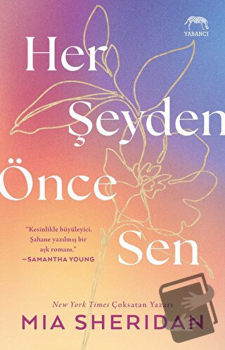 Her Şeyden Önce Sen - Mia Sheridan - Yabancı Yayınları - Fiyatı - Yoru