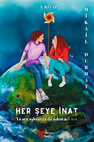 Her Şeye İnat - Mikail Durhat - Mergen Yayınları - Fiyatı - Yorumları 