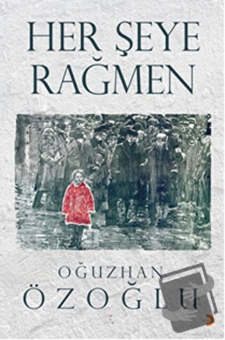 Her Şeye Rağmen - Oğuzhan Özoğlu - Cinius Yayınları - Fiyatı - Yorumla