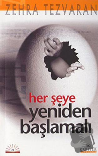 Her Şeye Yeniden Başlamalı - Zehra Tezvaran - Kariyer Yayınları - Fiya