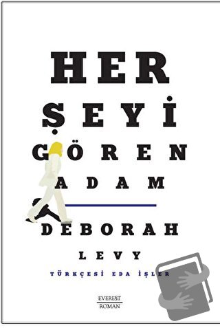 Her Şeyi Gören Adam - Deborah Levy - Everest Yayınları - Fiyatı - Yoru