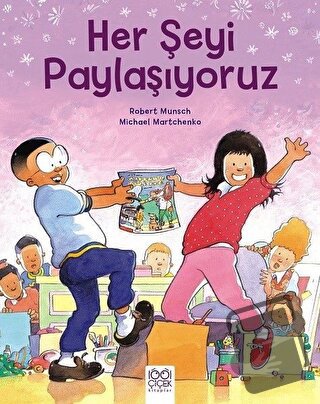 Her Şeyi Paylaşıyoruz - Robert Munsch - 1001 Çiçek Kitaplar - Fiyatı -