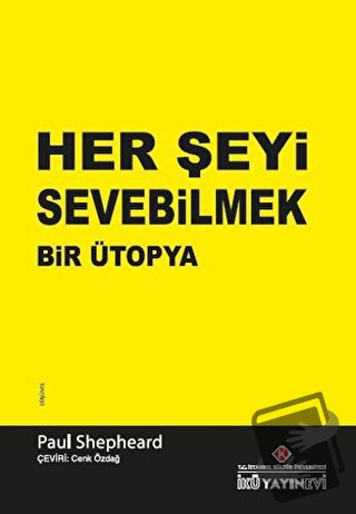 Her Şeyi Sevebilmek - Paul Shepheard - İstanbul Kültür Üniversitesi - 