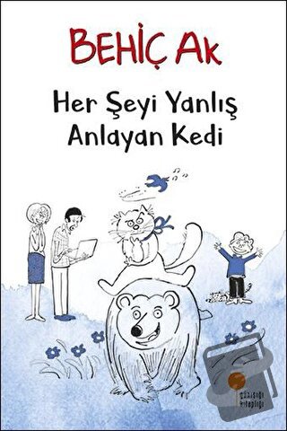 Her Şeyi Yanlış Anlayan Kedi - Behiç Ak - Günışığı Kitaplığı - Fiyatı 