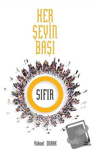 Her Şeyin Başı Sıfır - Yüksel Durak - Fecr Yayınları - Fiyatı - Yoruml