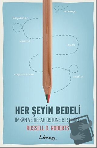 Her Şeyin Bedeli - Russell Roberts - Liman Kitaplar - Fiyatı - Yorumla