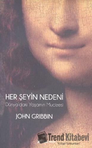 Her Şeyin Nedeni - John Gribbin - Alfa Yayınları - Fiyatı - Yorumları 