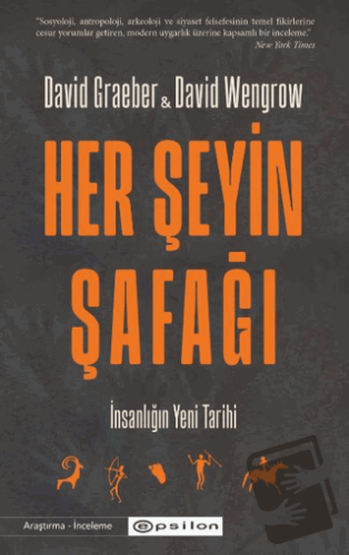 Her Şeyin Şafağı - David Graeber - Epsilon Yayınevi - Fiyatı - Yorumla