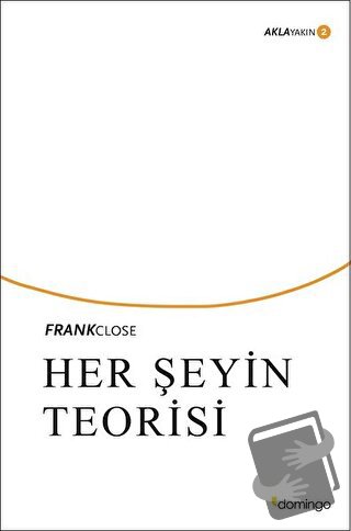 Her Şeyin Teorisi - Frank Close - Domingo Yayınevi - Fiyatı - Yorumlar