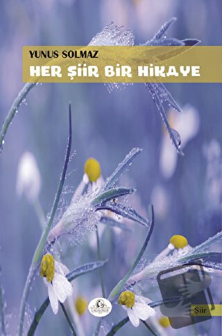 Her Şiir Bir Hikaye - Yunus Solmaz - Cağaloğlu Yayınevi - Fiyatı - Yor