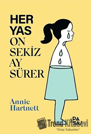 Her Yas On Sekiz Ay Sürer - Annie Hartnett - Yan Pasaj Yayınevi - Fiya