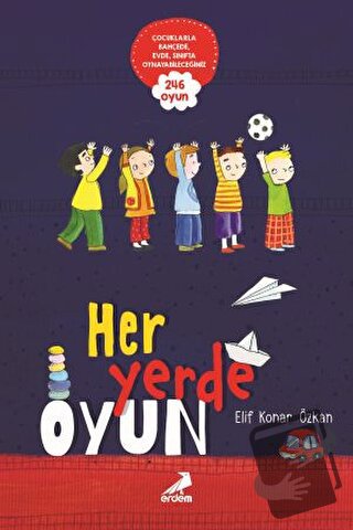 Her Yerde Oyun - Elif Konar Özkan - Erdem Yayınları - Fiyatı - Yorumla