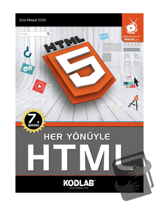 Her Yönüyle HTML - Erol Mesut Gün - Kodlab Yayın Dağıtım - Fiyatı - Yo