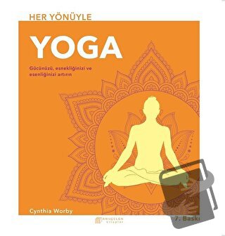 Her Yönüyle Yoga - Cynthia Worby - Akıl Çelen Kitaplar - Fiyatı - Yoru