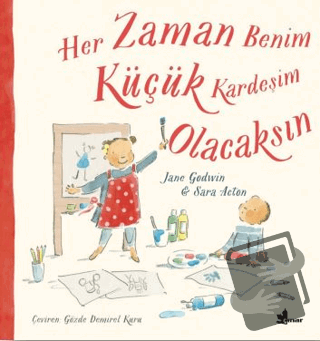 Her Zaman  Benim Küçük Kardeşim Olacaksın - Jane Godwin - Çınar Yayınl