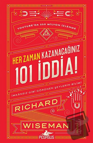 Her Zaman Kazanacağınız 101 İddia - Richard Wiseman - Pegasus Yayınlar