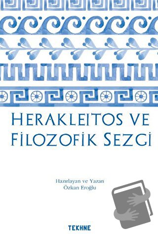 Herakleitos ve Filozofik Sezgi - Özkan Eroğlu - Tekhne Yayınları - Fiy