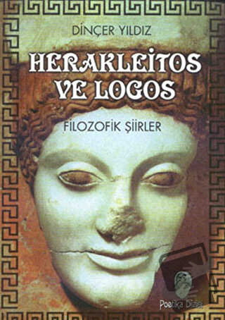 Herakleitos ve Logos Filozofik Şiirler - Dinçer Yıldız - Belge Yayınla