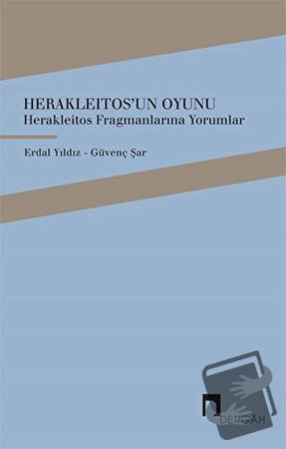 Herakleitos'un Oyunu - Erdal Yıldız - Dergah Yayınları - Fiyatı - Yoru