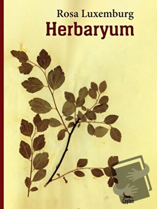 Herbaryum - Rosa Luxemburg - Ceylan Yayınları - Fiyatı - Yorumları - S