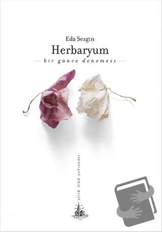 Herbaryum - Eda Sezgin - Yitik Ülke Yayınları - Fiyatı - Yorumları - S