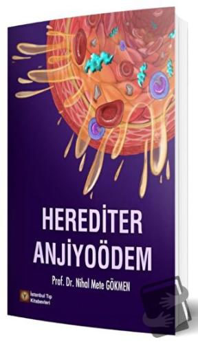 Herediter Anjiyoödem - Nihal Mete Gökmen - İstanbul Tıp Kitabevi - Fiy