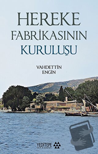 Hereke Fabrikasının Kuruluşu - Vahdettin Engin - Yeditepe Akademi - Fi