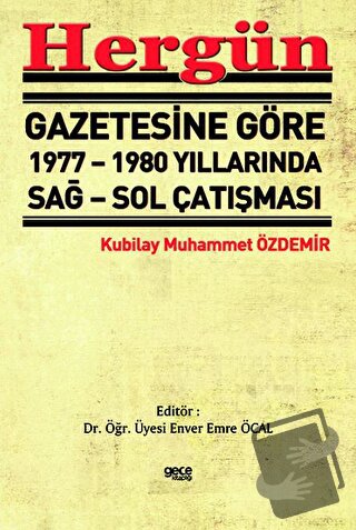 Hergün Gazetesine Göre 1977 - 1980 Yıllarında Sağ Sol Çatışması - Kubi