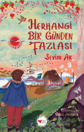 Herhangi Bir Günden Fazlası - Sevim Ak - Can Çocuk Yayınları - Fiyatı 