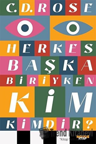 Herkes Başka Biriyken Kim Kimdir? - C.D. Rose - Notos Kitap - Fiyatı -