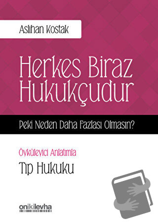 Herkes Biraz Hukukçudur Peki Neden Daha Fazlası Olmasın - Öyküleyici A