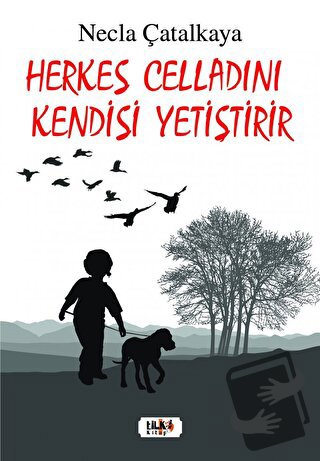 Herkes Celladını Kendisi Yetiştirir - Necla Çatalkaya - Tilki Kitap - 