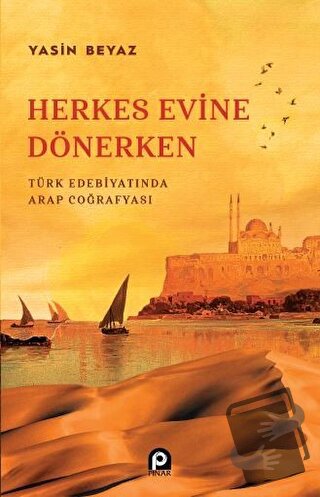 Herkes Evine Dönerken - Yasin Beyaz - Pınar Yayınları - Fiyatı - Yorum